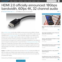 HDMI 2.0 officially announced: 18Gbps bandwidth, 60fps 4K, 32 channel audio