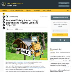 Sweden Officially Starts Using Blockchain to Register Land & Property