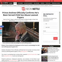 Prince Andrew Officially Confirms He's Been Served Child Sex Abuse Lawsuit Papers