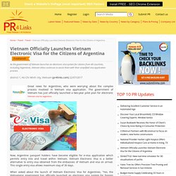 Vietnam Officially Launches Vietnam Electronic Visa for the Citizens of Argentina