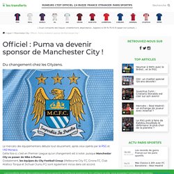 Officiel : Puma va devenir sponsor de Manchester City ! - Transfert Foot Mercato