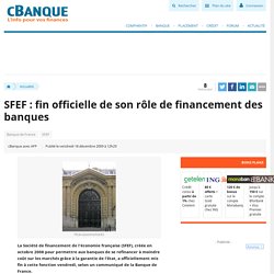 SFEF : fin officielle de son rôle de financement des banques