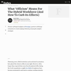 What ‘Officism’ Means For The Hybrid Workforce (And How To Curb Its Effects)