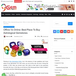 Offline Vs Online: Best Place To Buy Astrological Gemstones
