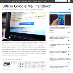 Offline Google Mail hands-on