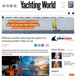 Offshore weather planning with Chris Tibbs – Yachting World