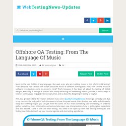 Offshore QA Testing: From The Language Of Music ~ Web Testing News-Updates