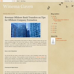 Winema Gaven: Bowman Offshore Bank Transfers on Tips for Offshore Company Formation