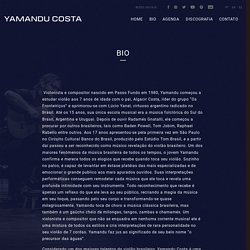 Bio - Site oficial do violonista e compositor Yamandu Costa