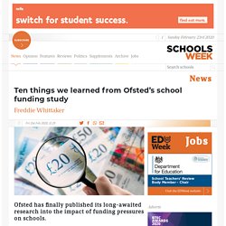 Ofsted school funding study: 10 things we learned