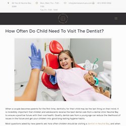 How Often Do Child Need To Visit The Dentist? - Dental Sanctuary