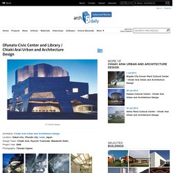 Ofunato Civic Center and Library / Chiaki Arai Urban and Architecture Design