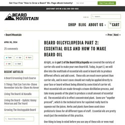 Beard Oilcyclopedia Part 2: Essential Oils And How to Make Beard Oil - Beard Mountain