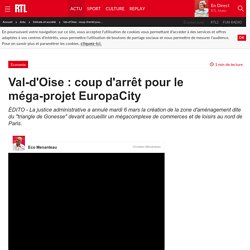 Val-d'Oise : coup d'arrêt pour le méga-projet EuropaCity