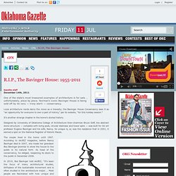 Oklahoma Gazette's Chicken Fried News: R.I.P., The Bavinger House: 1955-2011