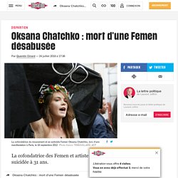 Oksana Chatchko : mort d'une Femen désabusée