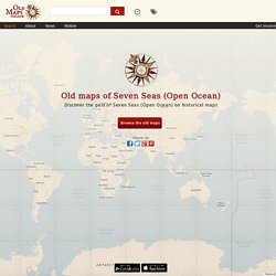 Old maps of Seven Seas (Open Ocean)