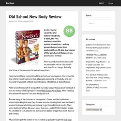Old School New Body Review