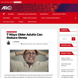 7 Ways Older Adults Can Reduce Stress -
