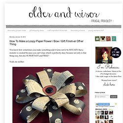 How To Make a Loopy Paper Flower / Bow / Gift Finish-er Off-er Thing