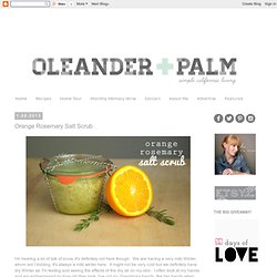Oleander and Palm: Orange Rosemary Salt Scrub