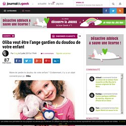 Oliba veut être l’ange gardien du doudou de votre enfant