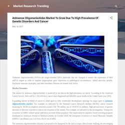 Antisense Oligonucleotides Market To Grow Due To High Prevalence Of Genetic Disorders And Cancer