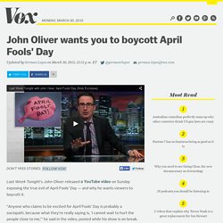 John Oliver wants you to boycott April Fools' Day