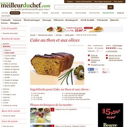 Cake au thon et aux olives - Fiche recette avec photos