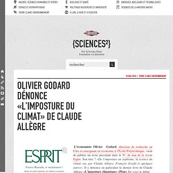 Olivier Godard dénonce «L'imposture du climat» de Claude Allègre