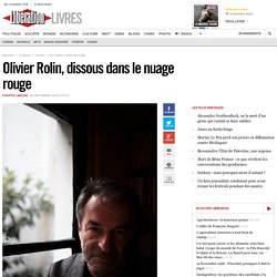 Libération 24/09/2014 - Olivier Rolin, dissous dans le nuage rouge