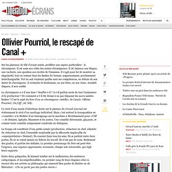Ollivier Pourriol, le rescapé de Canal +