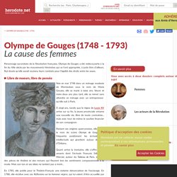 Olympe de Gouges (1748 - 1793) - La cause des femmes