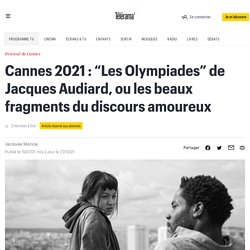Cannes 2021 : “Les Olympiades” de Jacques Audiard, ou les beaux fragments du discours amoureux 