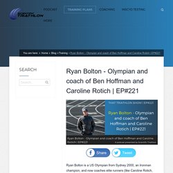 Ryan Bolton - Olympian and coach of Ben Hoffman and Caroline Rotich