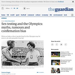 Sex testing and the Olympics: myths, rumours and confirmation bias