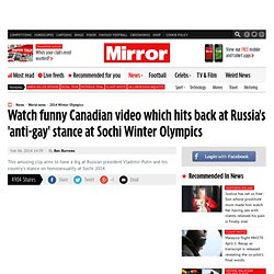 Sochi Winter Olympics 2014: Hilarious Canadian advert hits back at Russia's 'anti-gay' stance at the Games