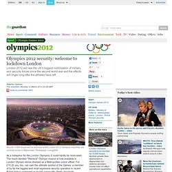 Olympics 2012 security: welcome to lockdown London