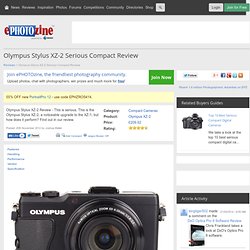 Olympus Stylus XZ-2 Serious Compact Review