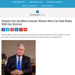 Omaha Car Accident Lawyer Warns New Car Seat Rules Will Get Stricter