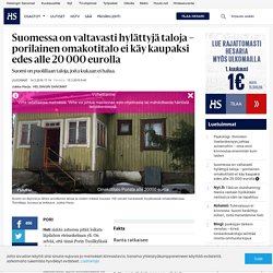 Suomesssa valtavasti hylättyjä taloja - halvatkaan talot eivät käy kaupaksi.