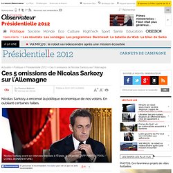 Ces 5 omissions de Nicolas Sarkozy sur l'Allemagne - Présidentielle 2012