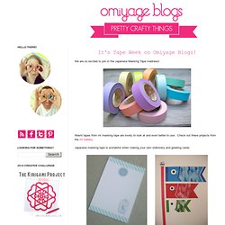 It's Tape Week on Omiyage Blogs!