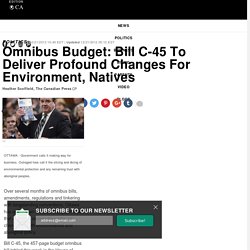 Omnibus Budget: Bill C-45 To Deliver Profound Changes For Environment, Natives