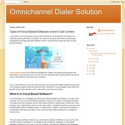 Omnichannel Dialer Solution: Types Of Cloud Based Softwares Used In Call Centers