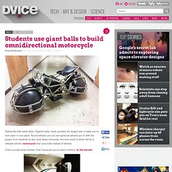 Students use giant balls to build omnidirectional motorcycle