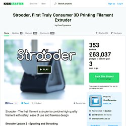 Strooder, First Truly Consumer 3D Printing Filament Extruder by OmniDynamics