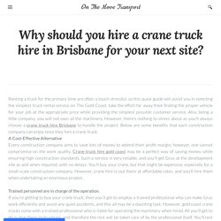 Why should you hire a crane truck hire in Brisbane for your next site?