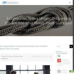 5 Companies With a Unique Onboarding Process And What Makes Them Successful - Zip Schedules
