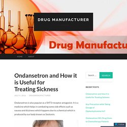 Ondansetron and How it is Useful for Treating Sickness